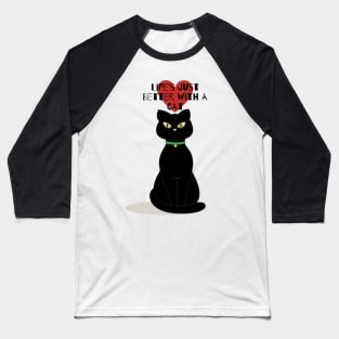 Life is Just Better with a Cat Baseball T-Shirt